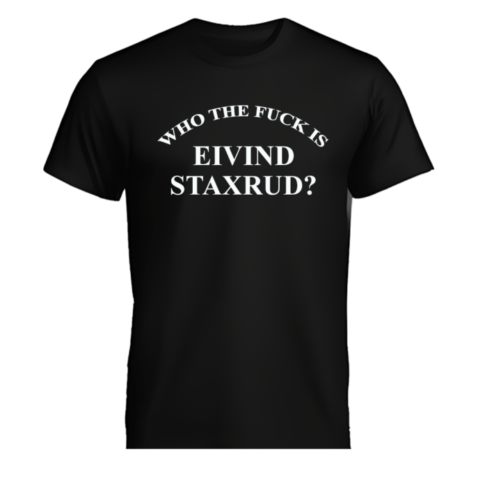 Who The Fuck is Eivind Staxrud- T-Shirt (Black)